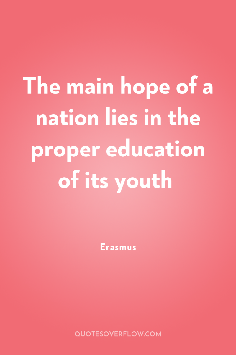 The main hope of a nation lies in the proper...