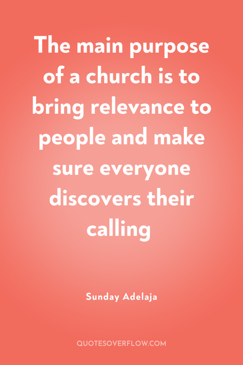 The main purpose of a church is to bring relevance...
