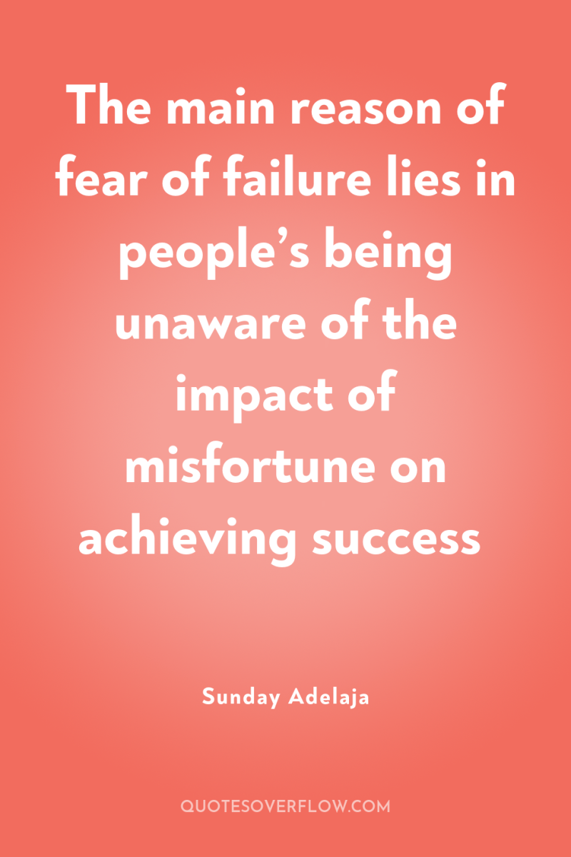 The main reason of fear of failure lies in people’s...