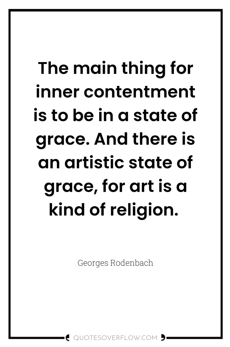 The main thing for inner contentment is to be in...
