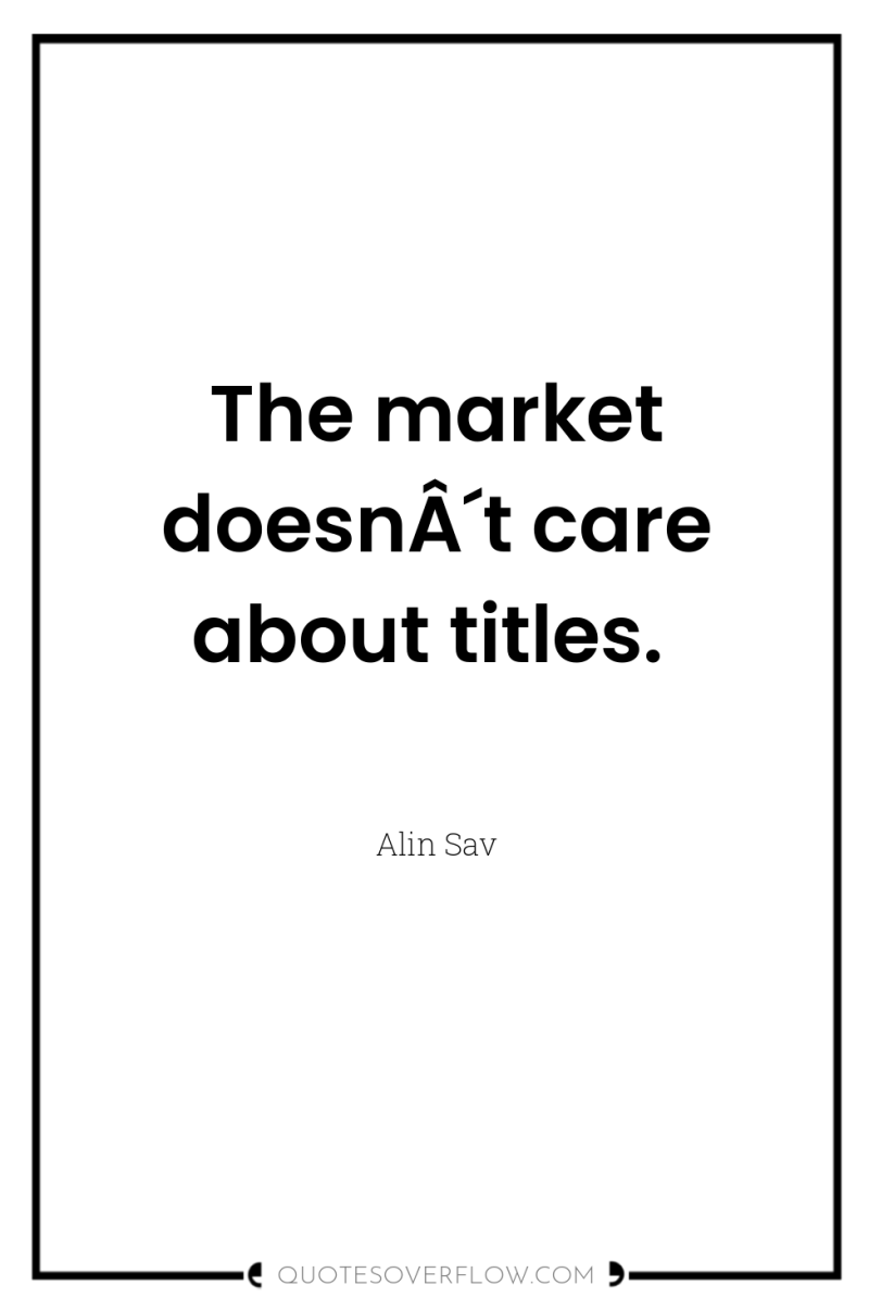 The market doesnÂ´t care about titles. 