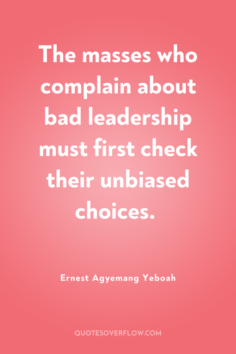 The masses who complain about bad leadership must first check...