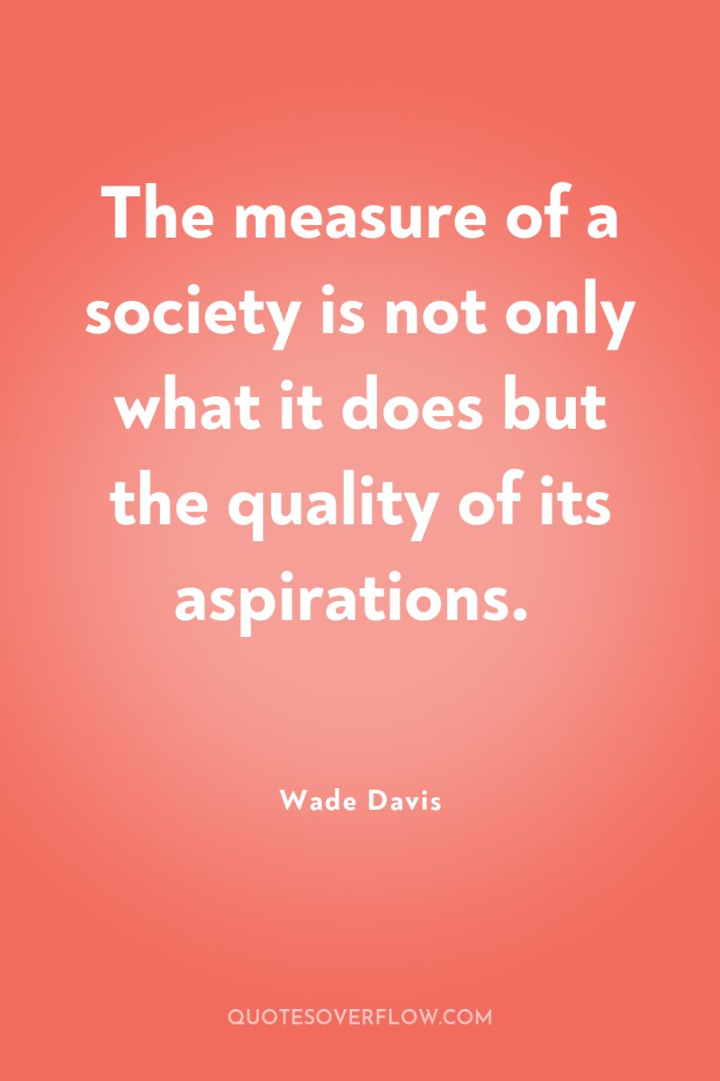 The measure of a society is not only what it...
