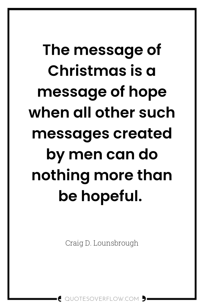 The message of Christmas is a message of hope when...