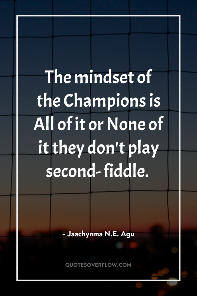 The mindset of the Champions is All of it or...