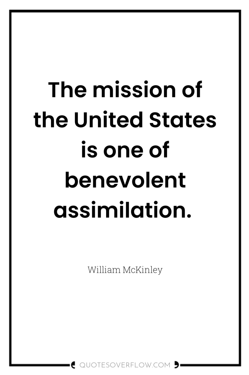 The mission of the United States is one of benevolent...