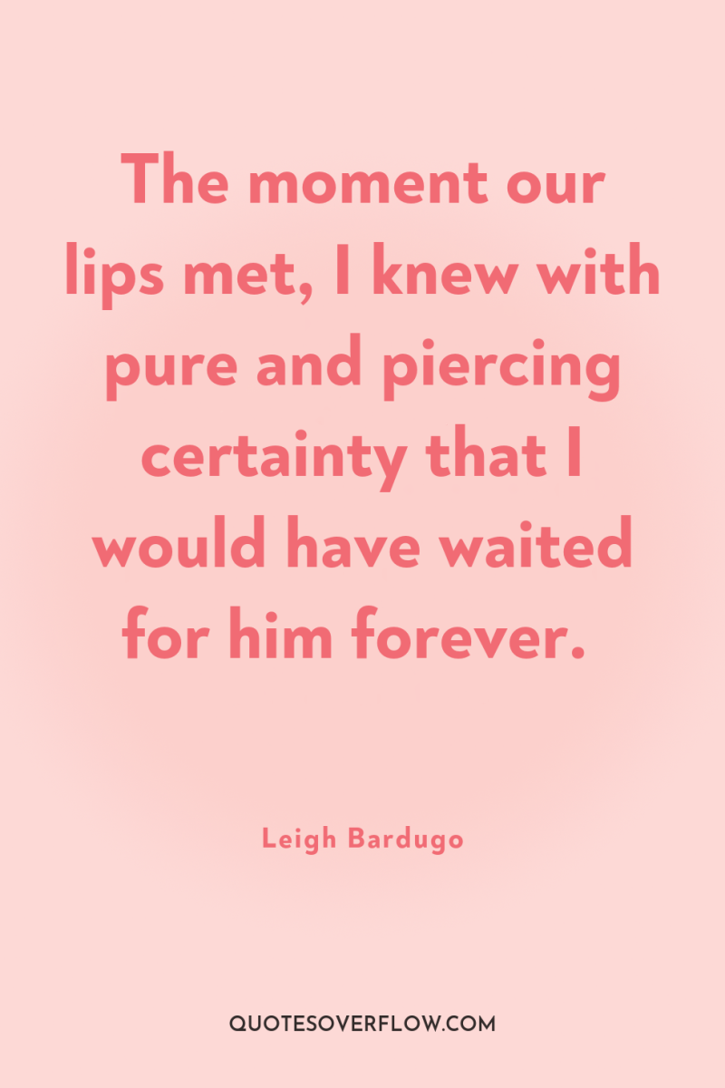 The moment our lips met, I knew with pure and...