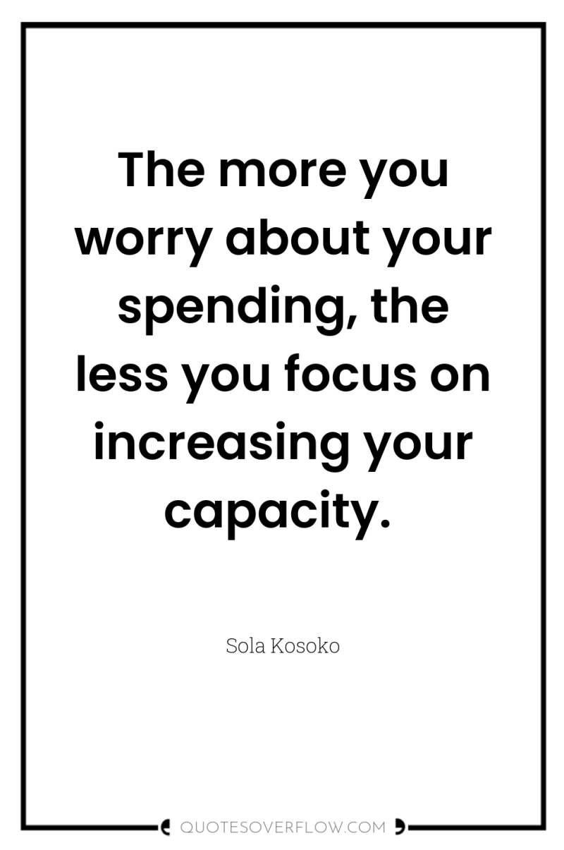 The more you worry about your spending, the less you...