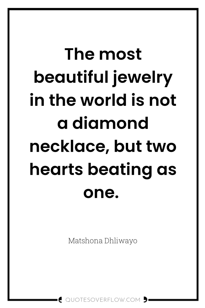 The most beautiful jewelry in the world is not a...