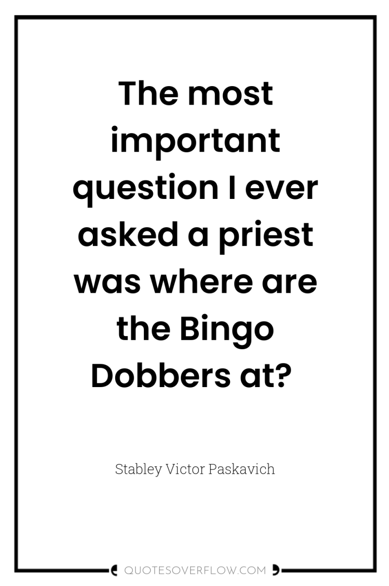 The most important question I ever asked a priest was...
