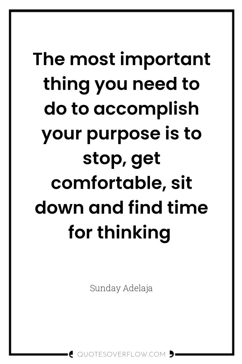 The most important thing you need to do to accomplish...