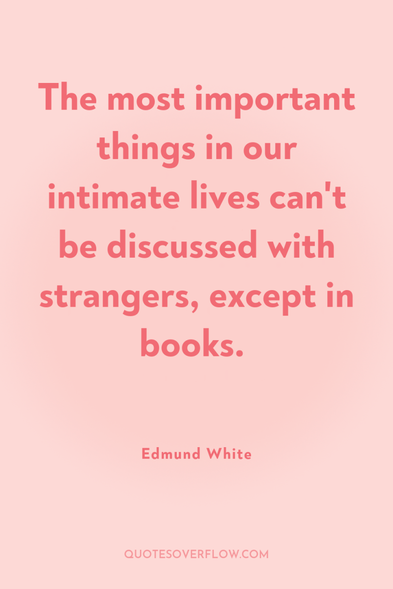The most important things in our intimate lives can't be...