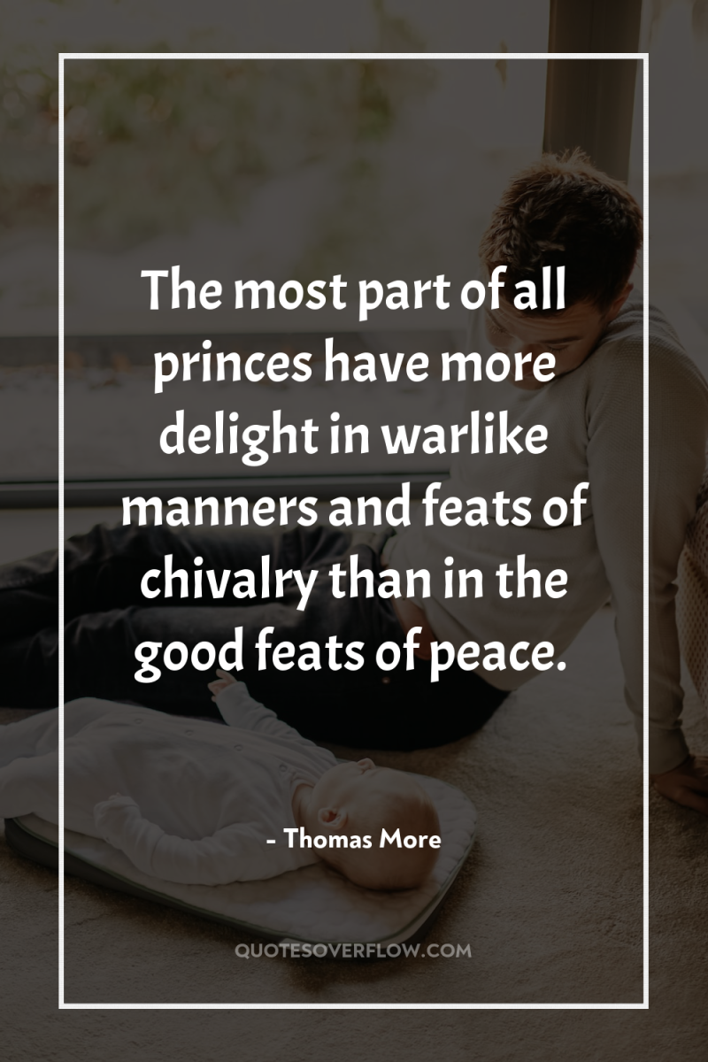 The most part of all princes have more delight in...