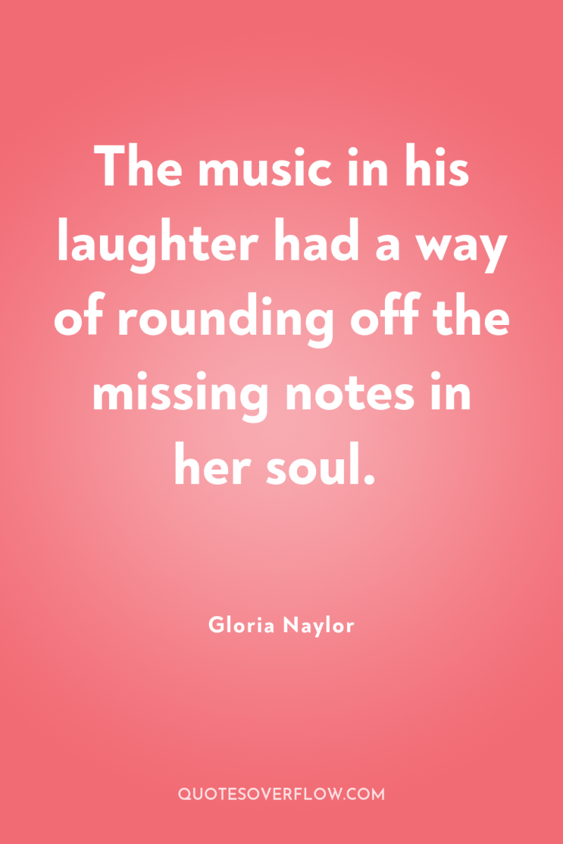 The music in his laughter had a way of rounding...