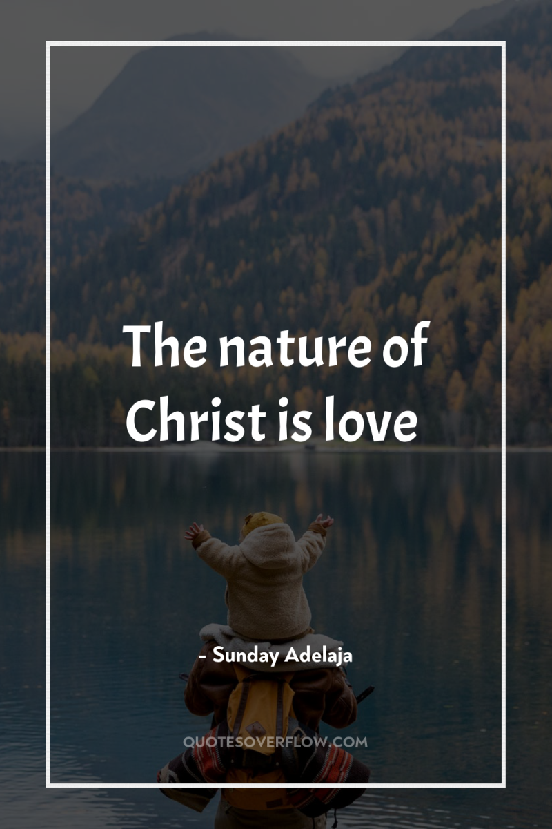 The nature of Christ is love 