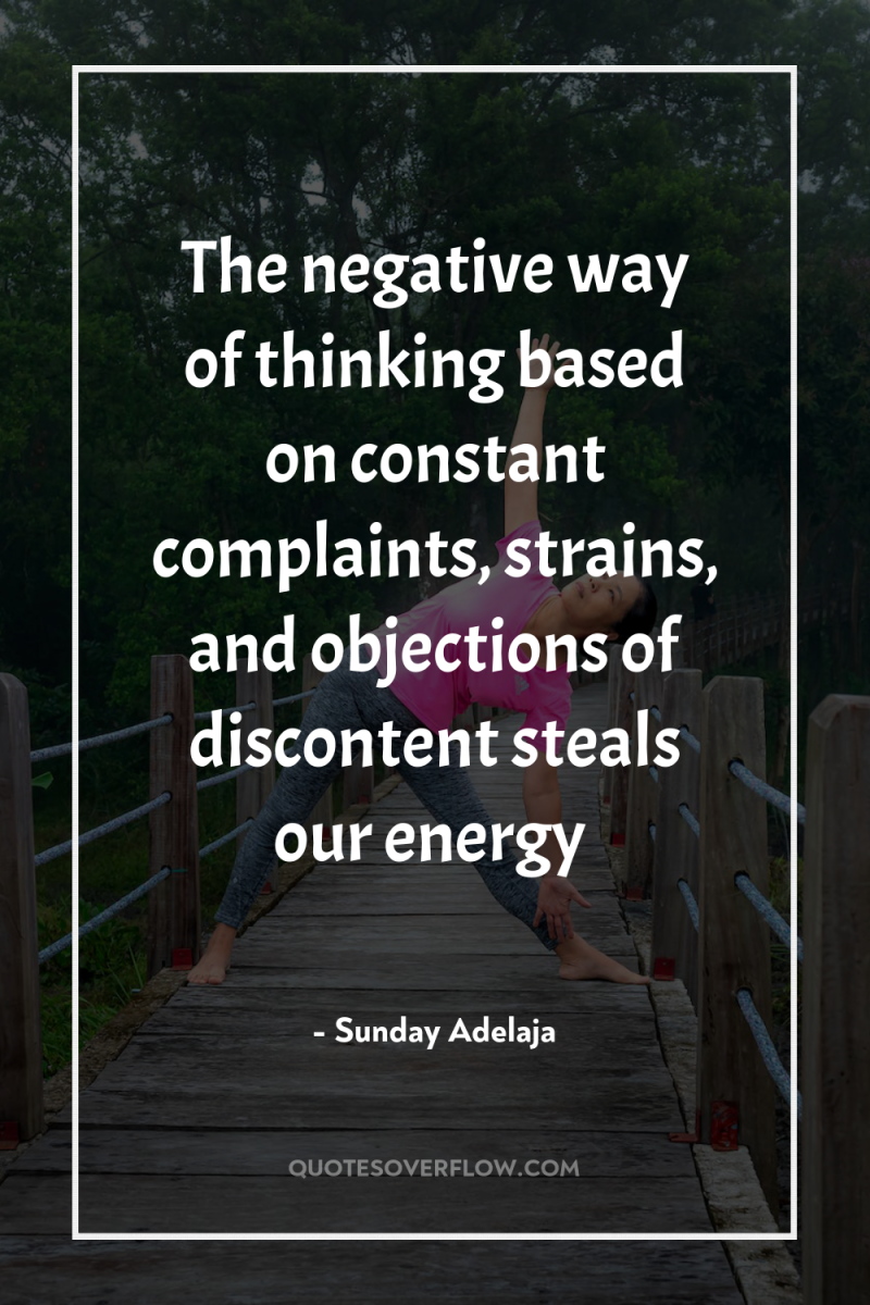 The negative way of thinking based on constant complaints, strains,...