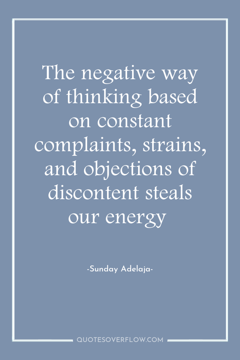 The negative way of thinking based on constant complaints, strains,...