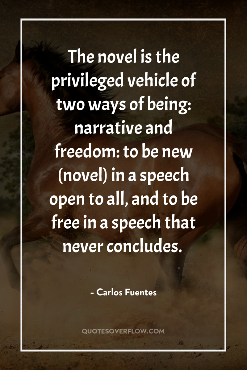 The novel is the privileged vehicle of two ways of...