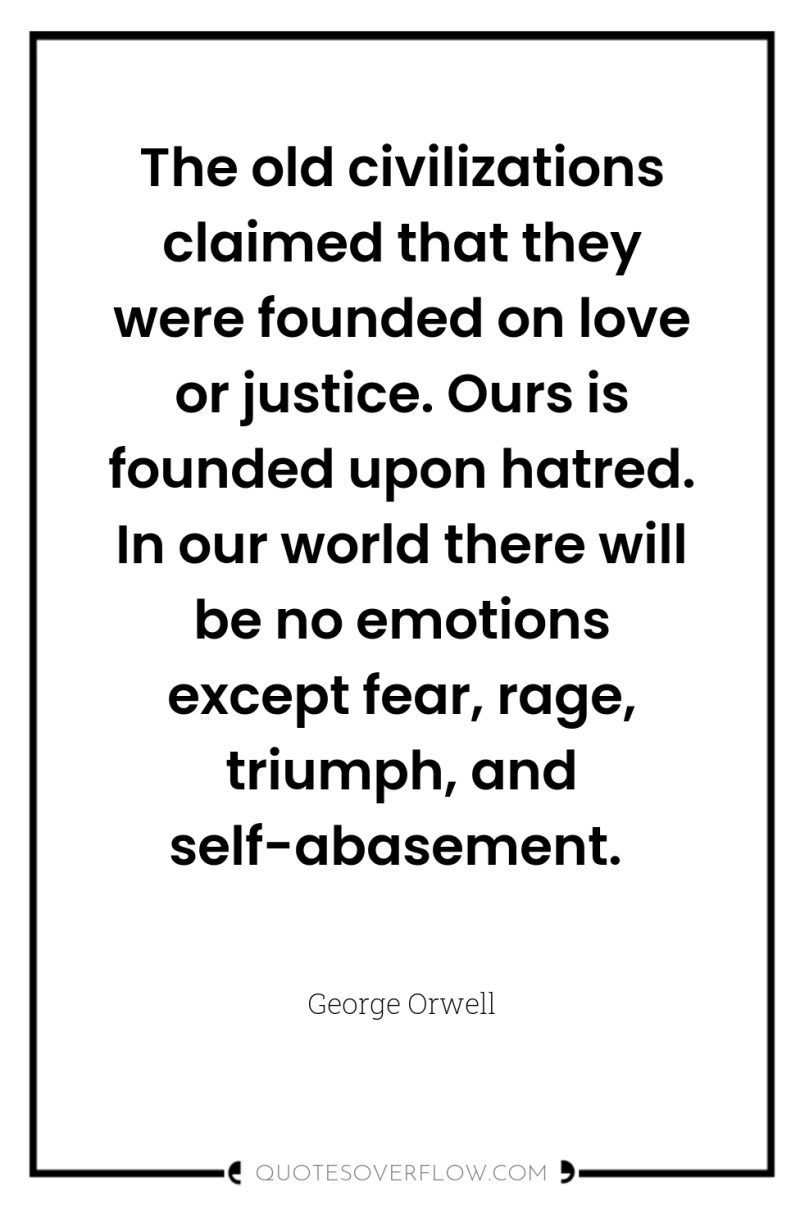 The old civilizations claimed that they were founded on love...