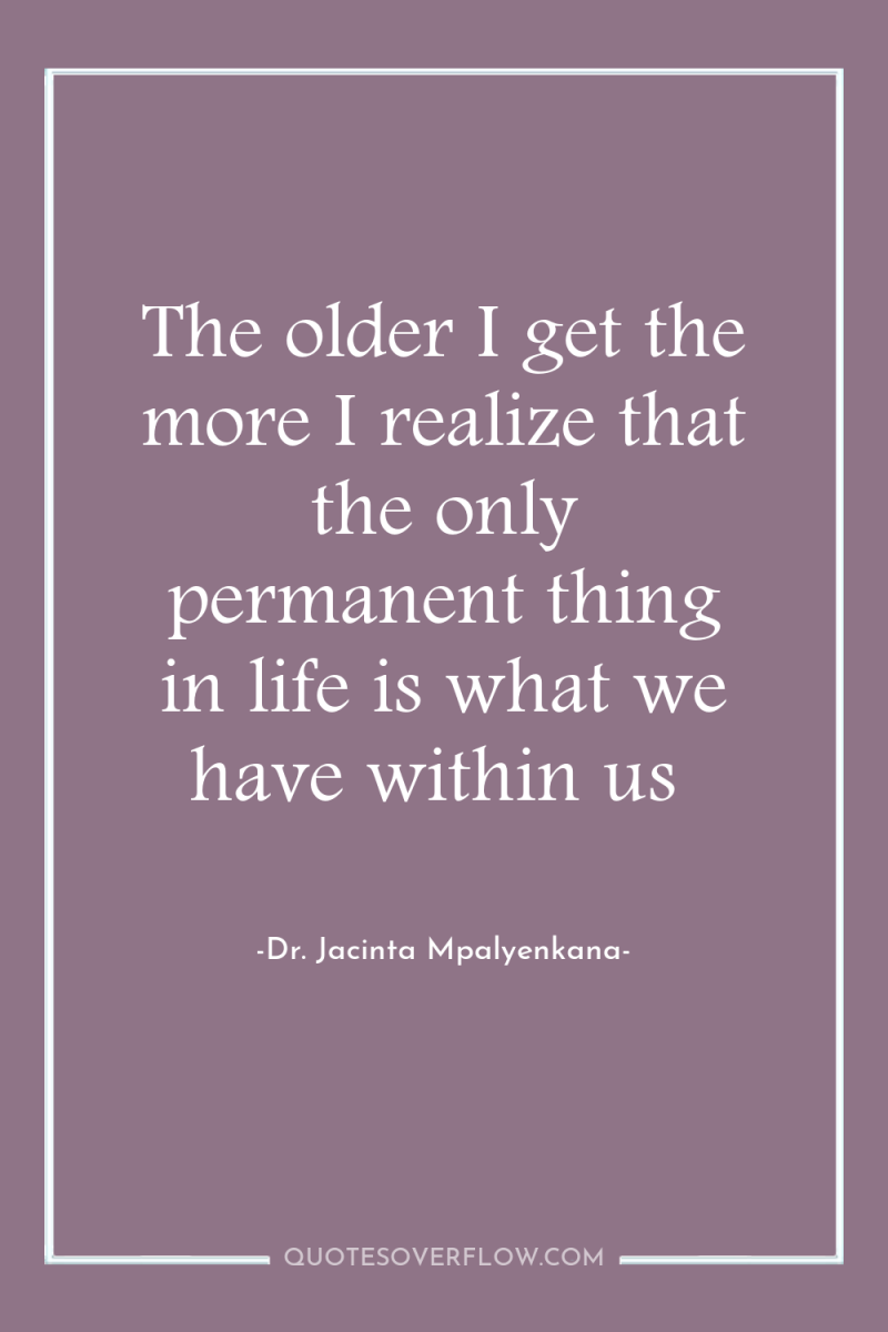 The older I get the more I realize that the...