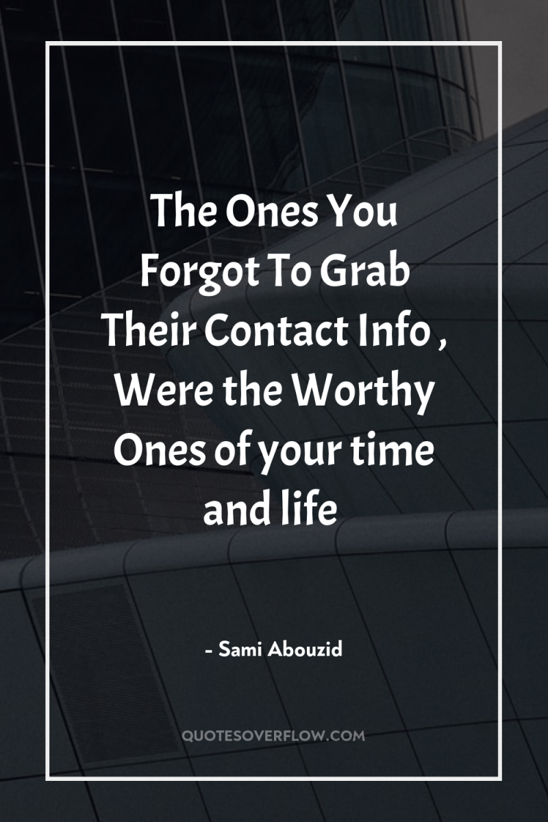 The Ones You Forgot To Grab Their Contact Info ,...