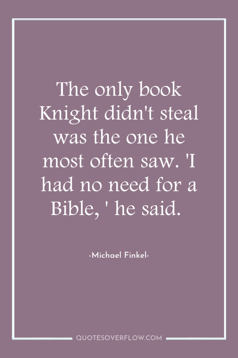 The only book Knight didn't steal was the one he...