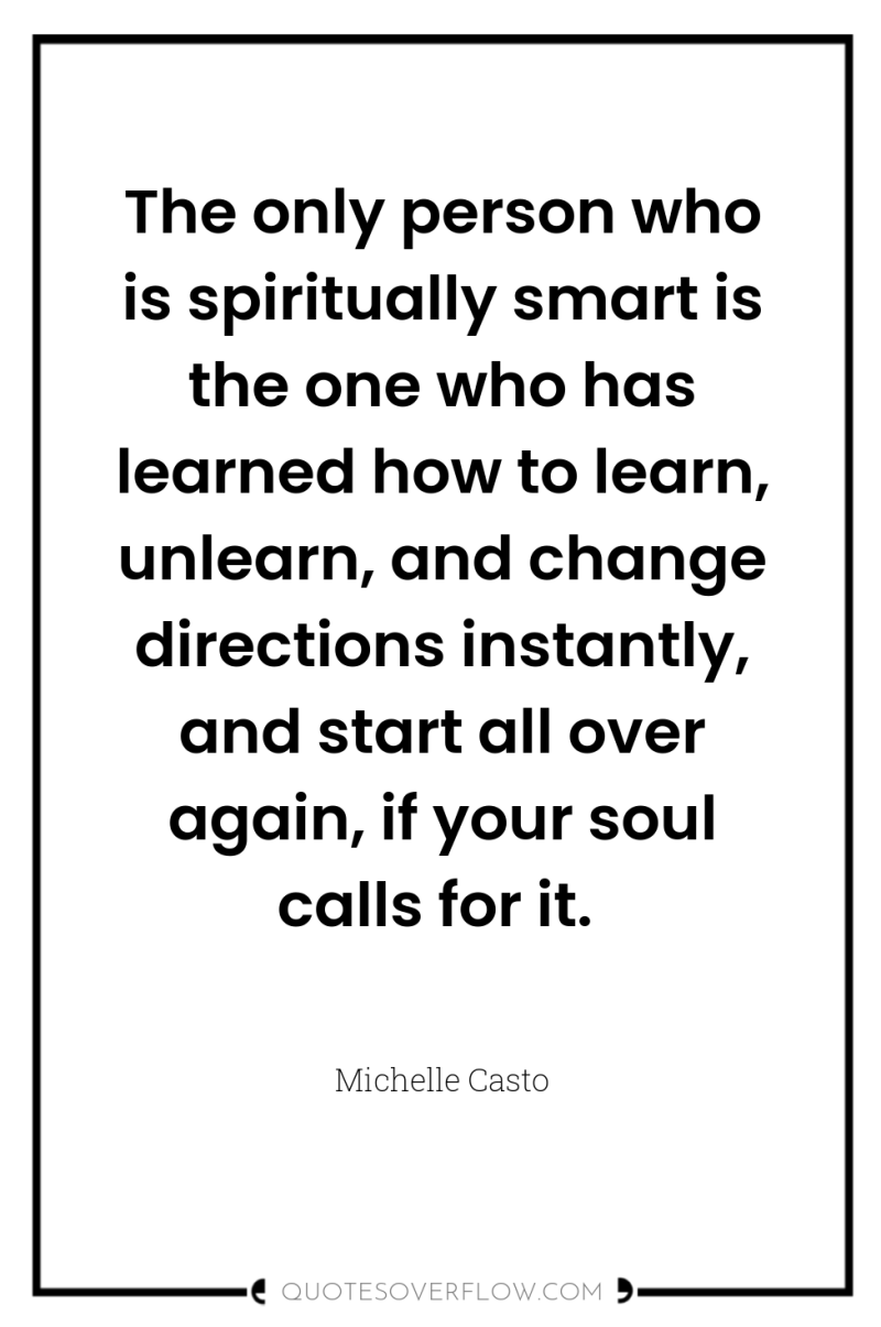 The only person who is spiritually smart is the one...