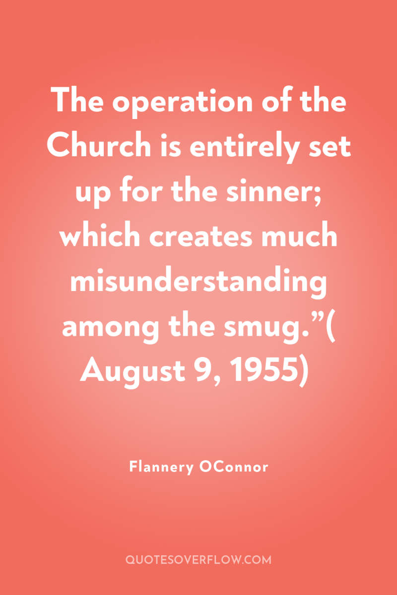 The operation of the Church is entirely set up for...