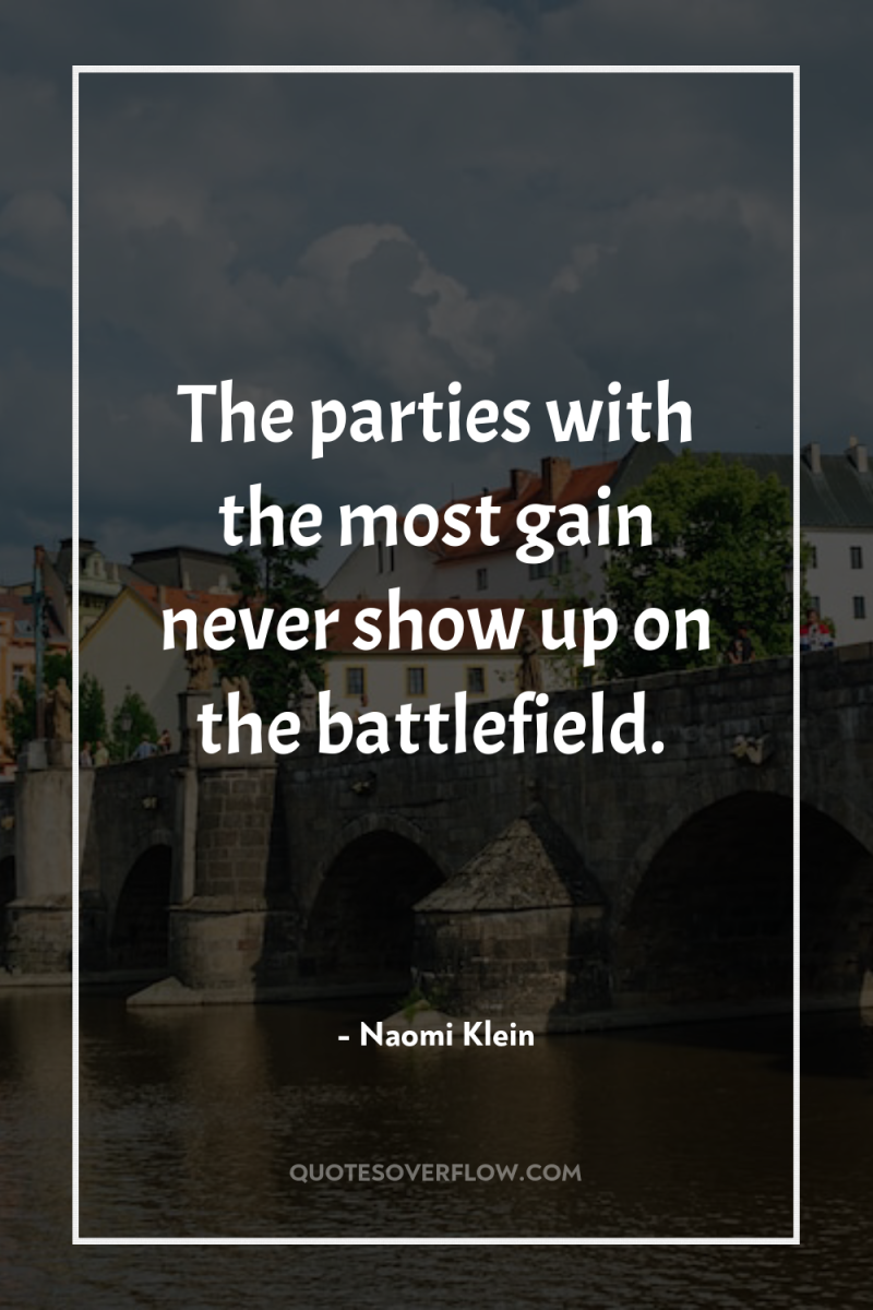 The parties with the most gain never show up on...
