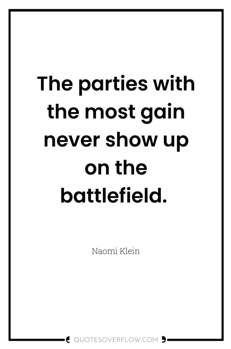 The parties with the most gain never show up on...