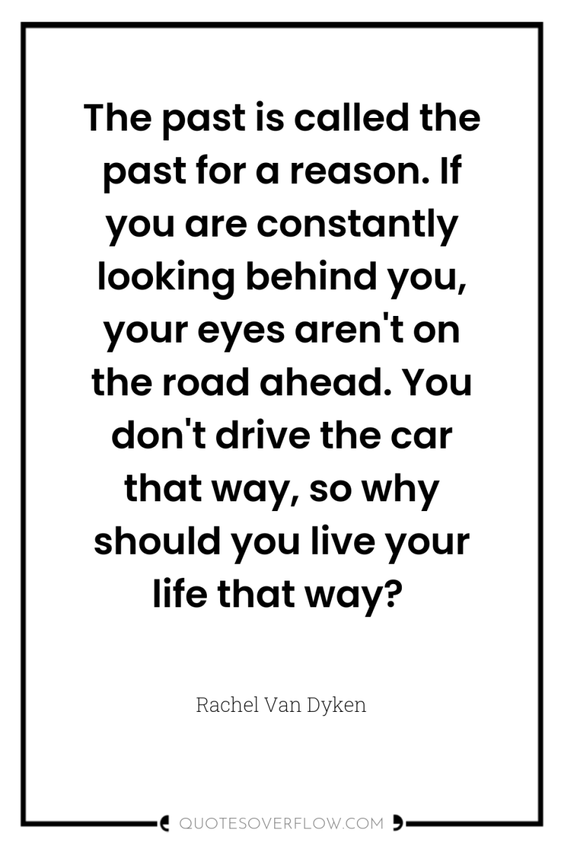 The past is called the past for a reason. If...