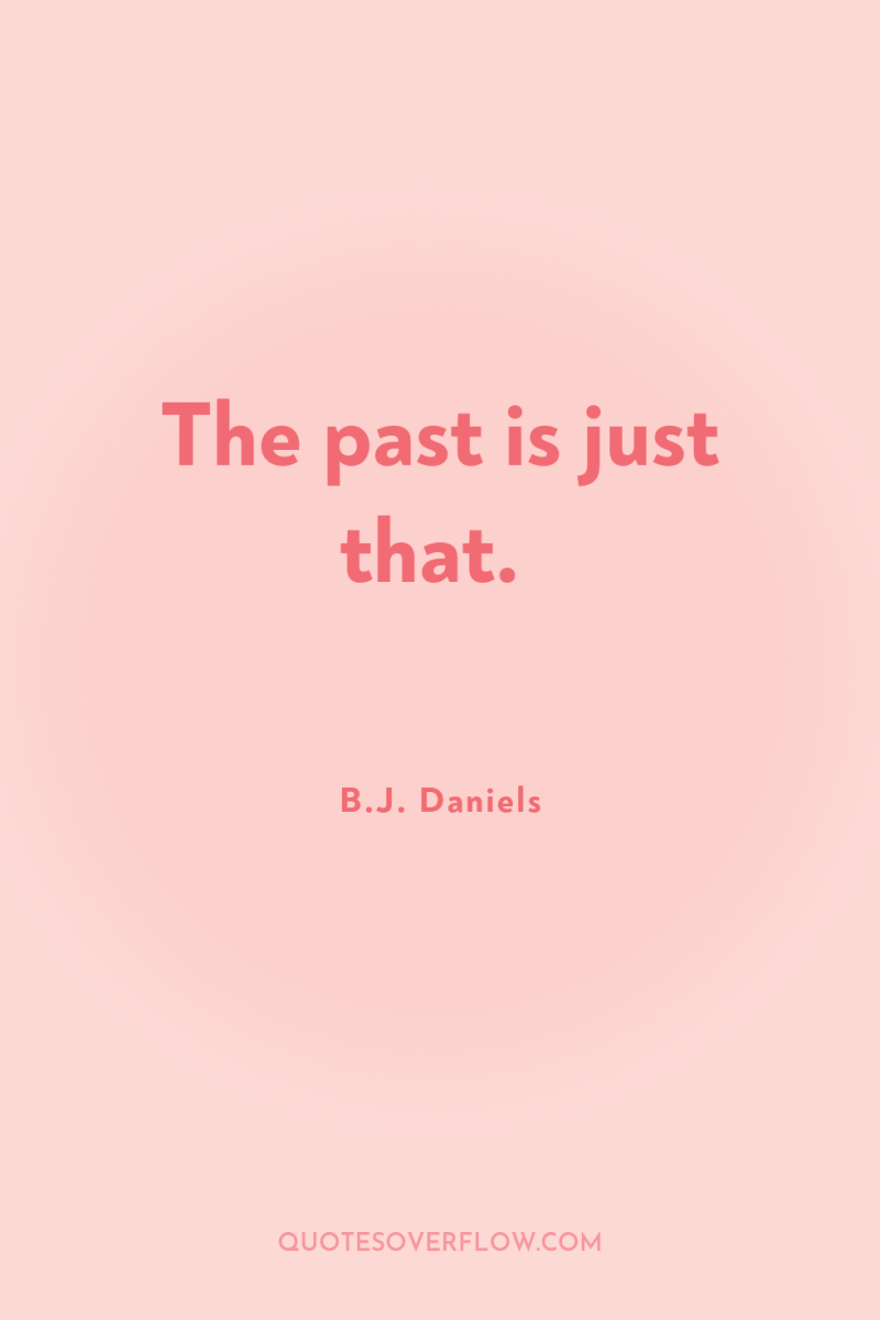 The past is just that. 