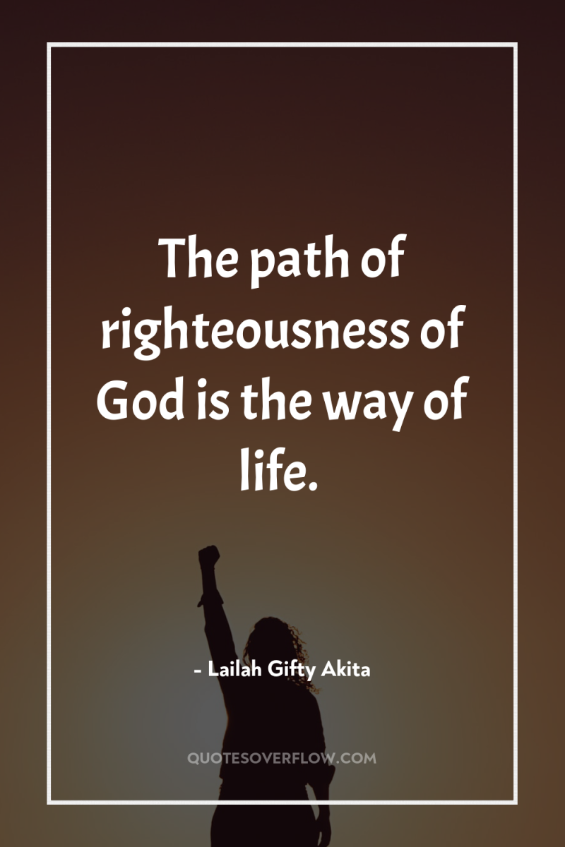 The path of righteousness of God is the way of...