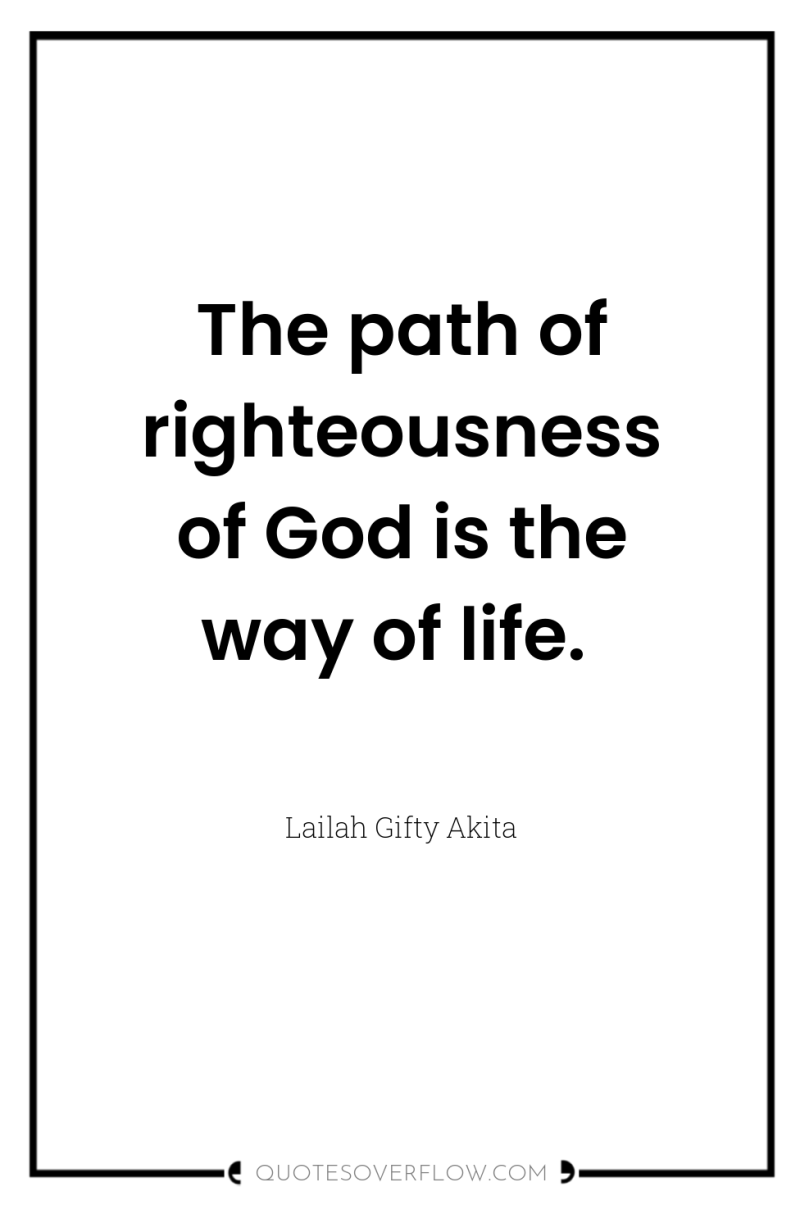 The path of righteousness of God is the way of...