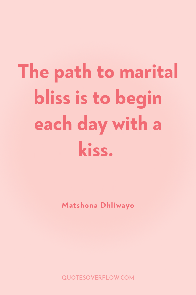The path to marital bliss is to begin each day...