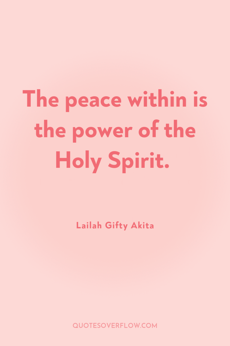 The peace within is the power of the Holy Spirit. 