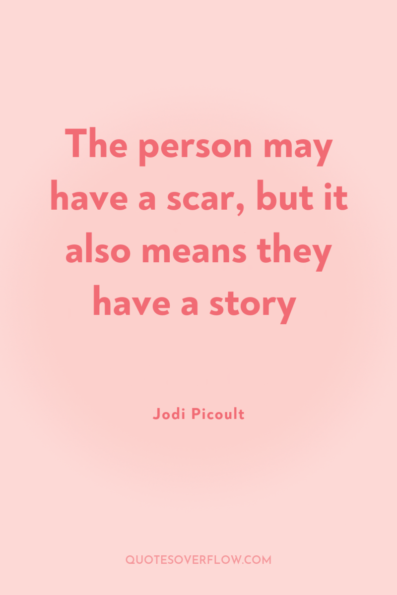 The person may have a scar, but it also means...