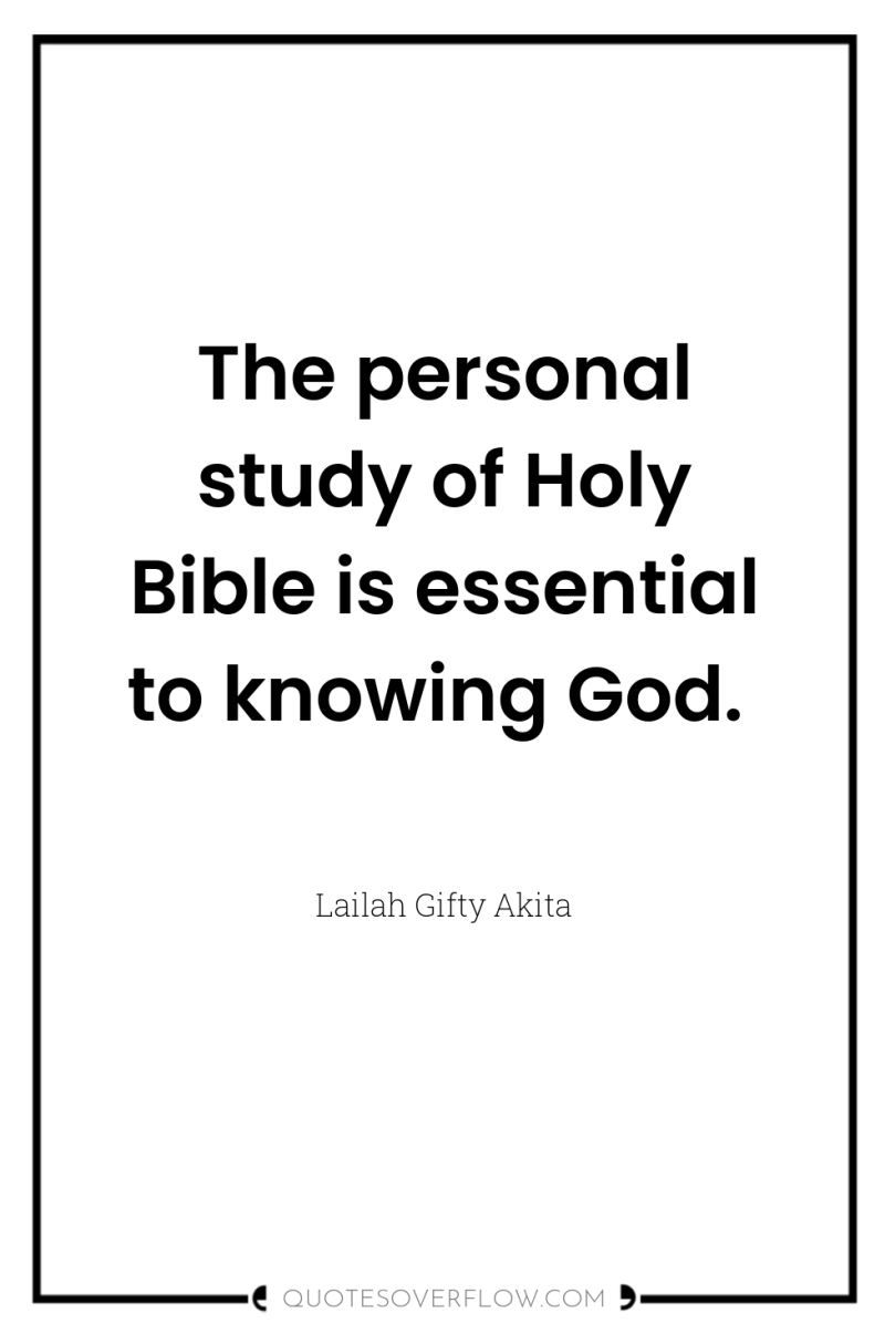 The personal study of Holy Bible is essential to knowing...