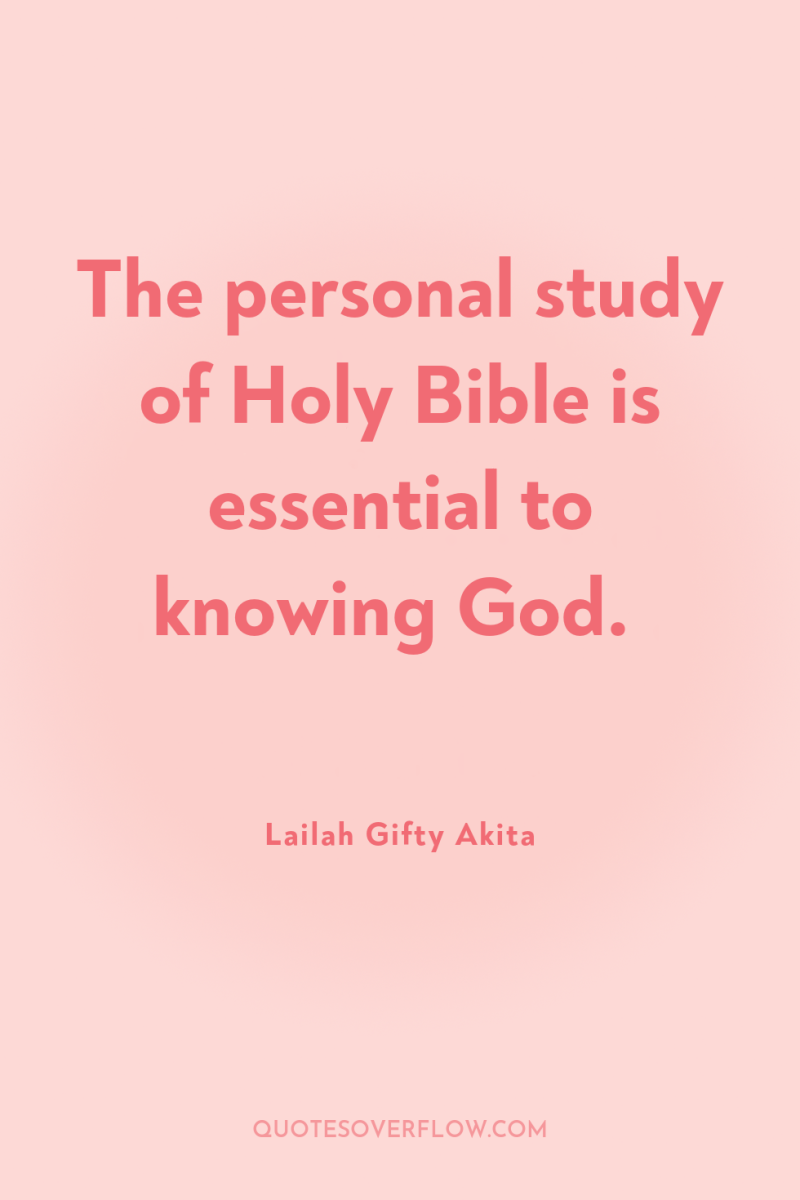 The personal study of Holy Bible is essential to knowing...