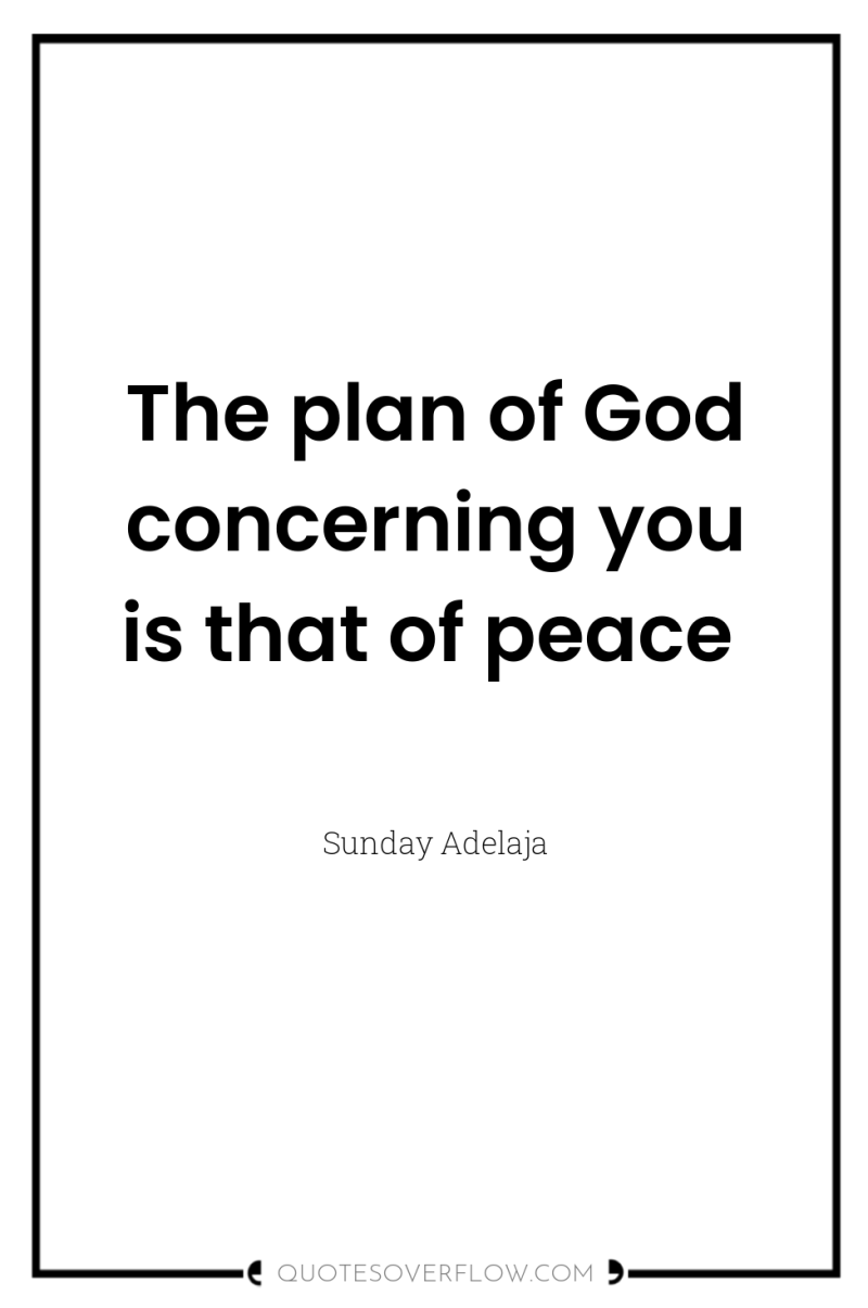 The plan of God concerning you is that of peace 
