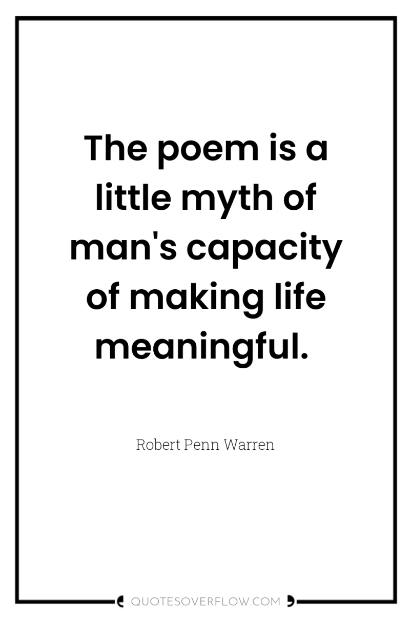 The poem is a little myth of man's capacity of...