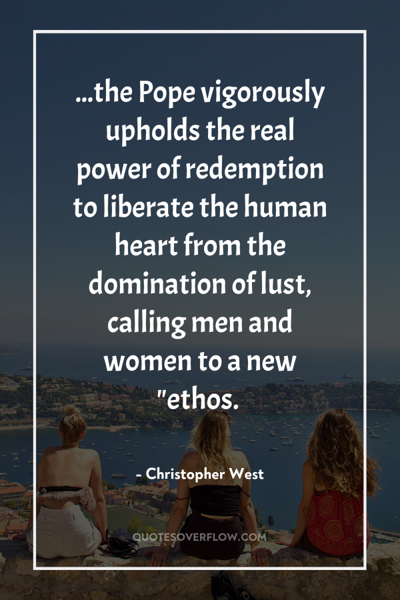 ...the Pope vigorously upholds the real power of redemption to...