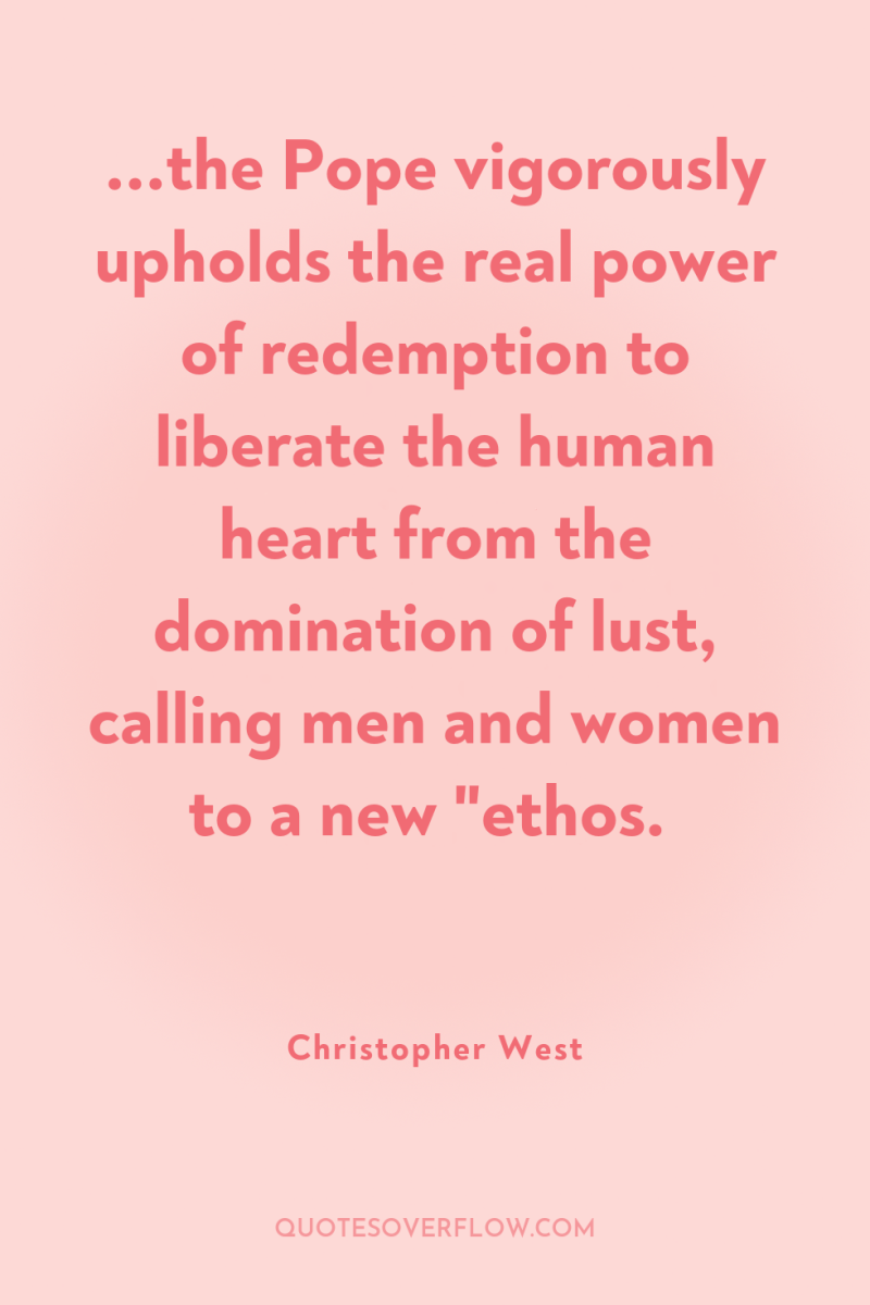 ...the Pope vigorously upholds the real power of redemption to...