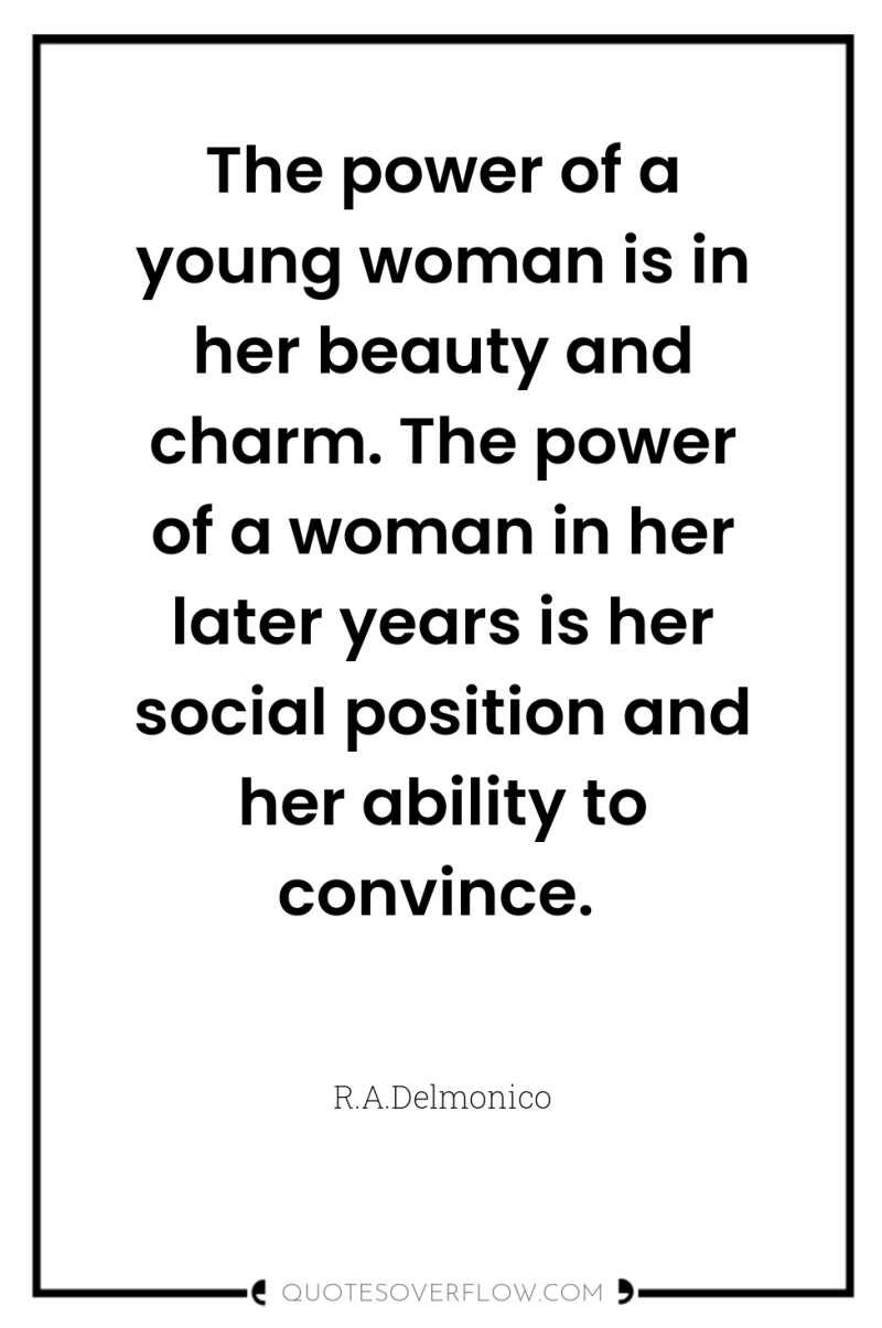 The power of a young woman is in her beauty...