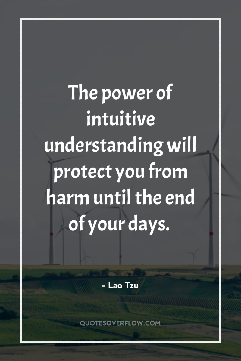 The power of intuitive understanding will protect you from harm...