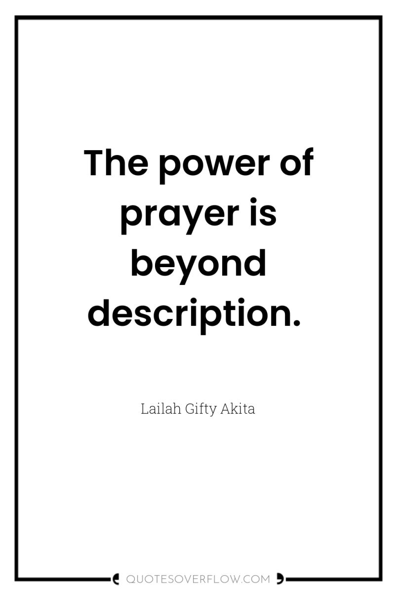 The power of prayer is beyond description. 