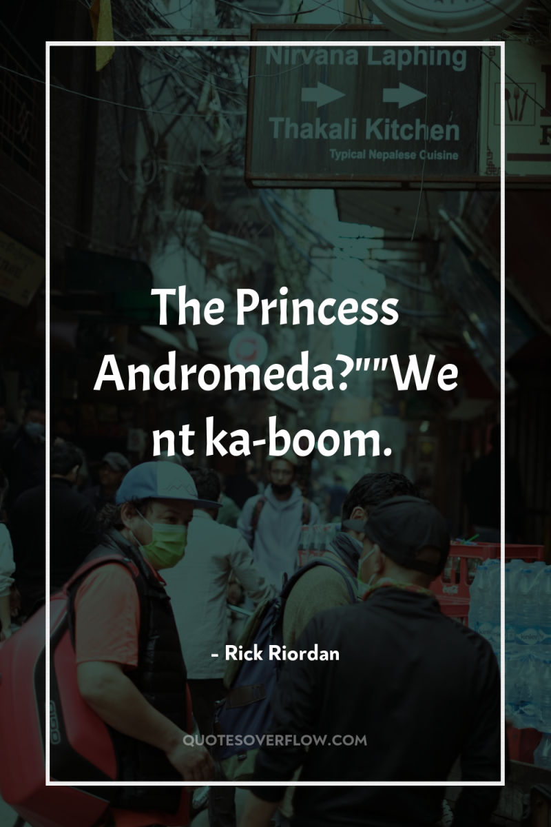 The Princess Andromeda?
