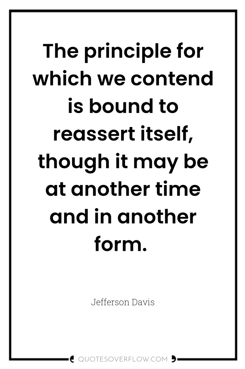 The principle for which we contend is bound to reassert...