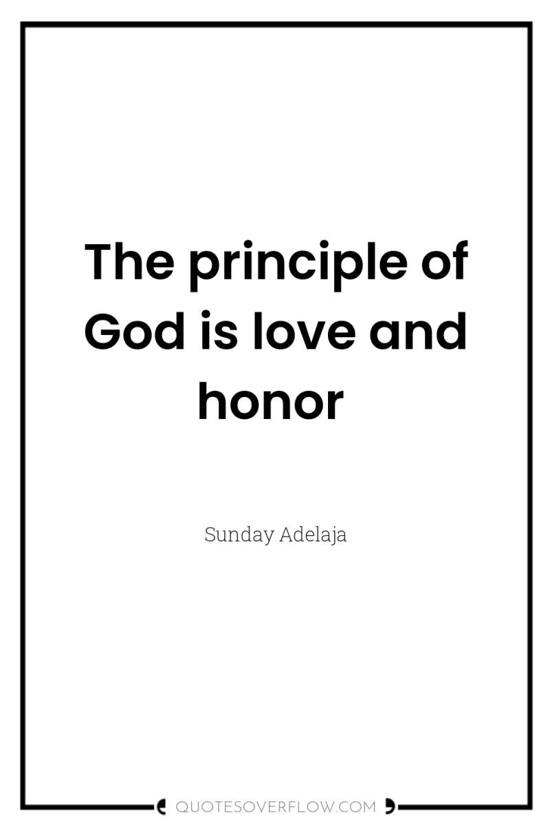 The principle of God is love and honor 
