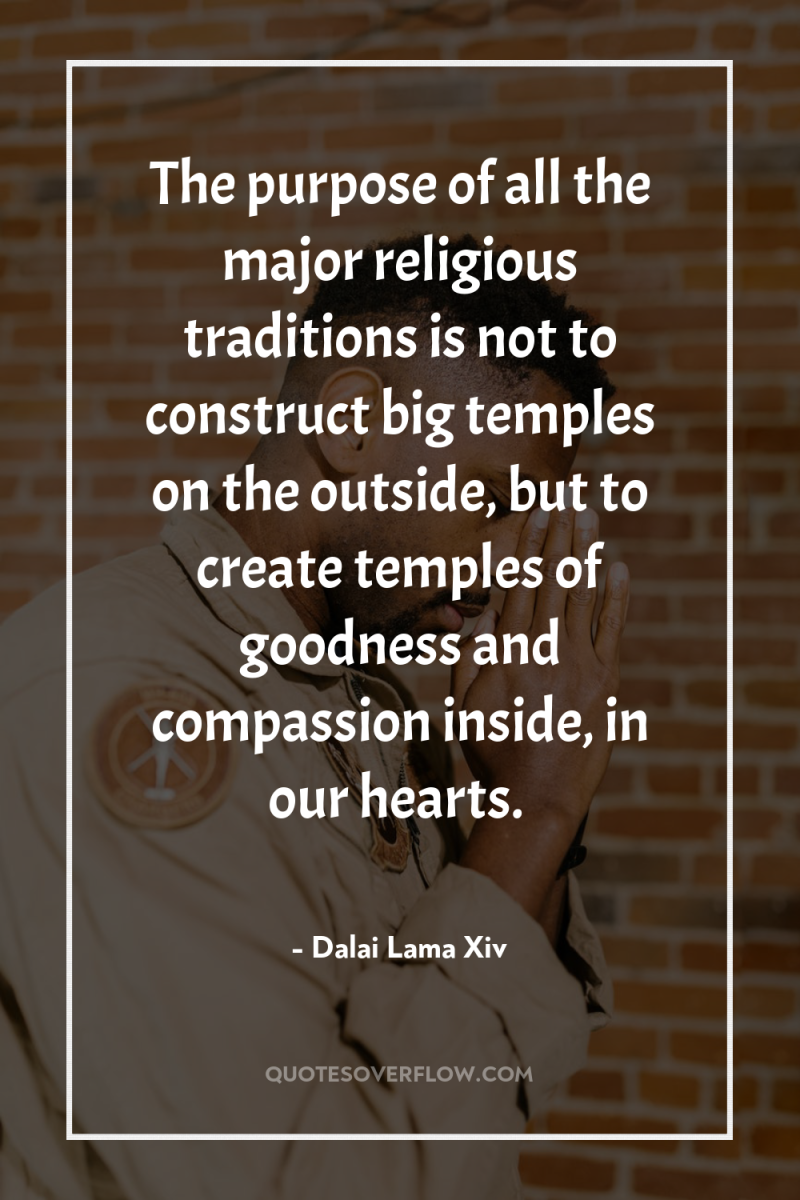The purpose of all the major religious traditions is not...